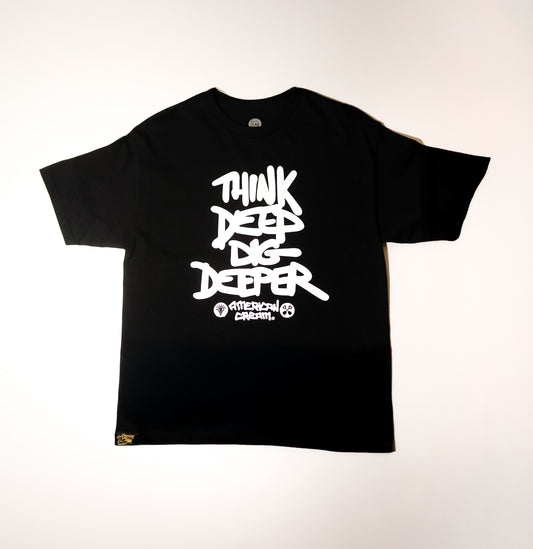Think Deep Dig Deeper Tee
